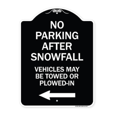 Signmission No Parking After Snowfall Vehicles May Be Towed or Plowed-In with Left Arrow, A-DES-BW-1824-23787 A-DES-BW-1824-23787
